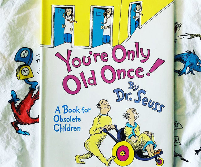 You re only old once